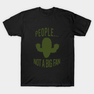 People not a big fan T-Shirt